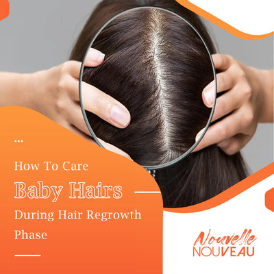 How To Care Baby Hairs During Hair Regrowth Phase